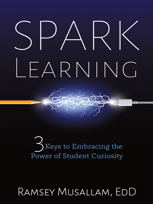 Title details for Spark Learning by Dr. Ramsey Musallam - Available